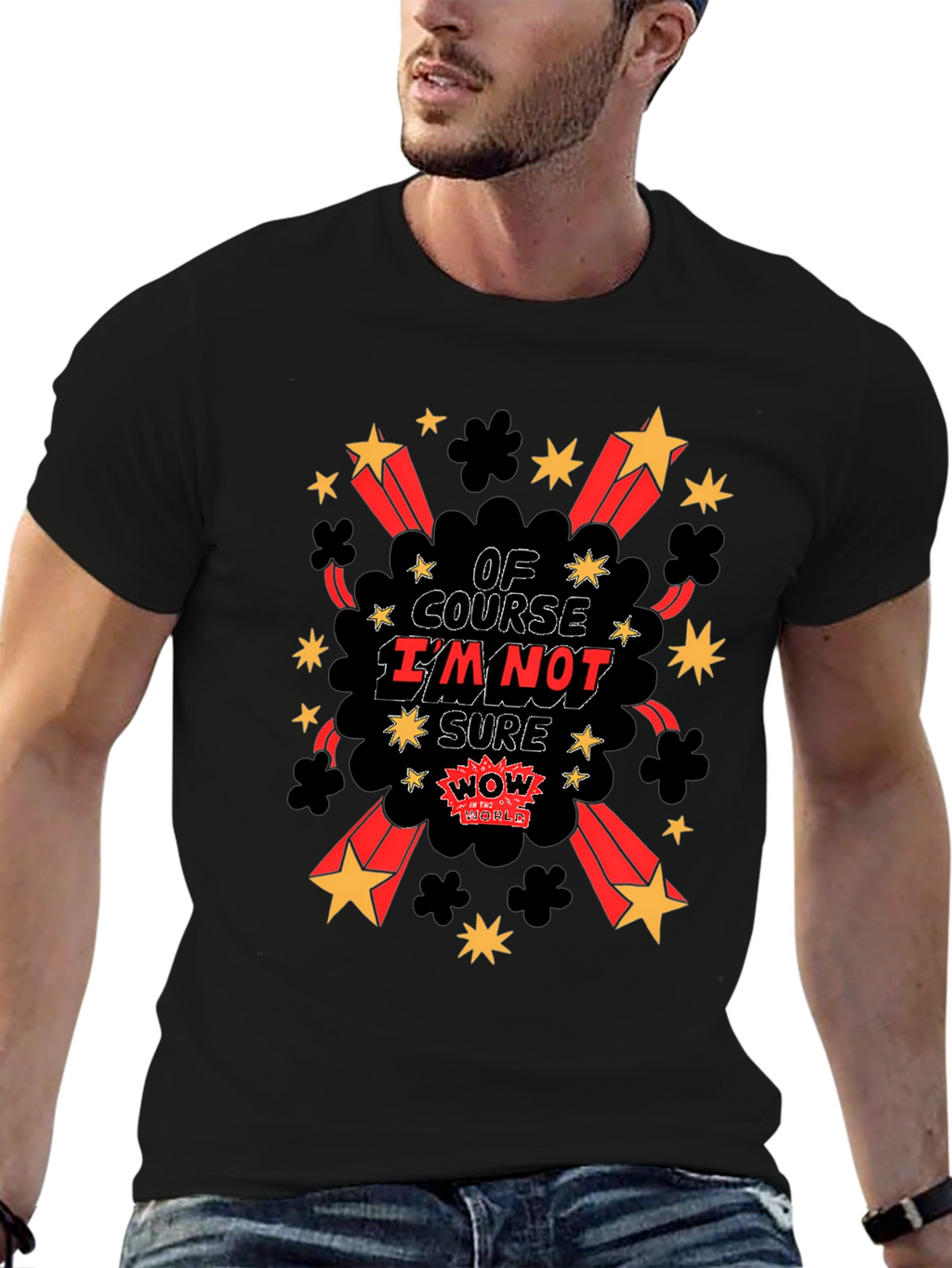 Of Course Im Not Sure T-Shirt
