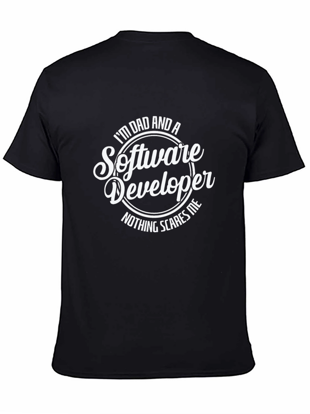 Im Dad and a Software Developer Black T-Shirt