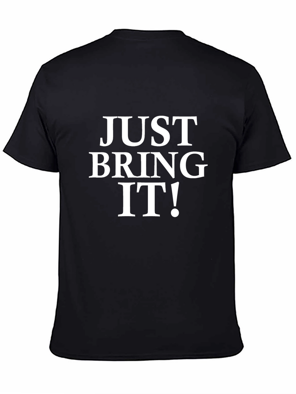 Just Bring It! Graphic Tee - Bold Statement T-Shirt