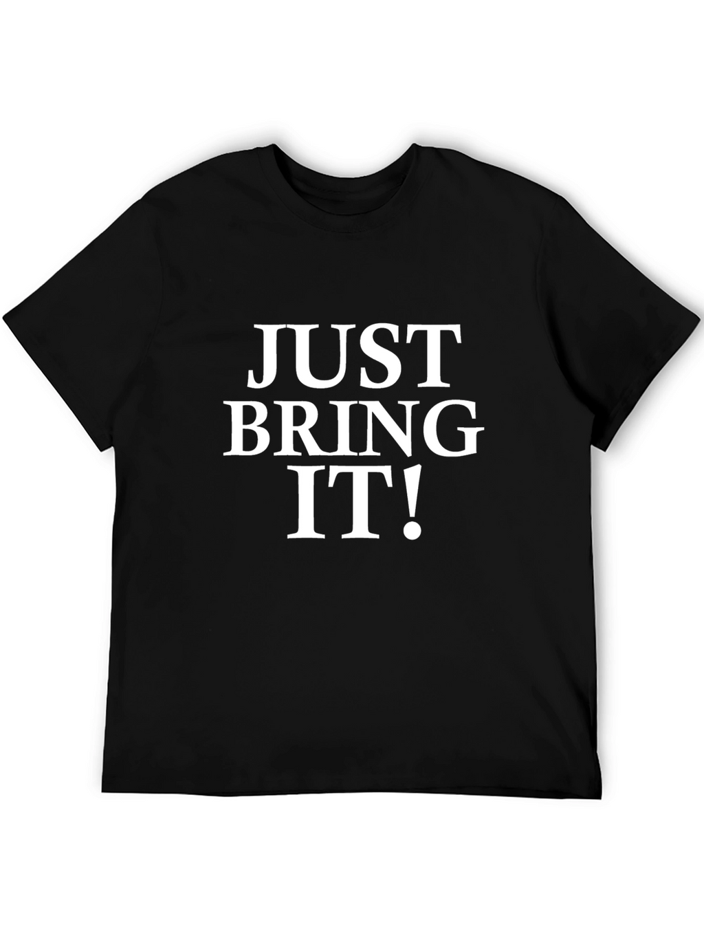 Just Bring It! Graphic Tee - Bold Statement T-Shirt
