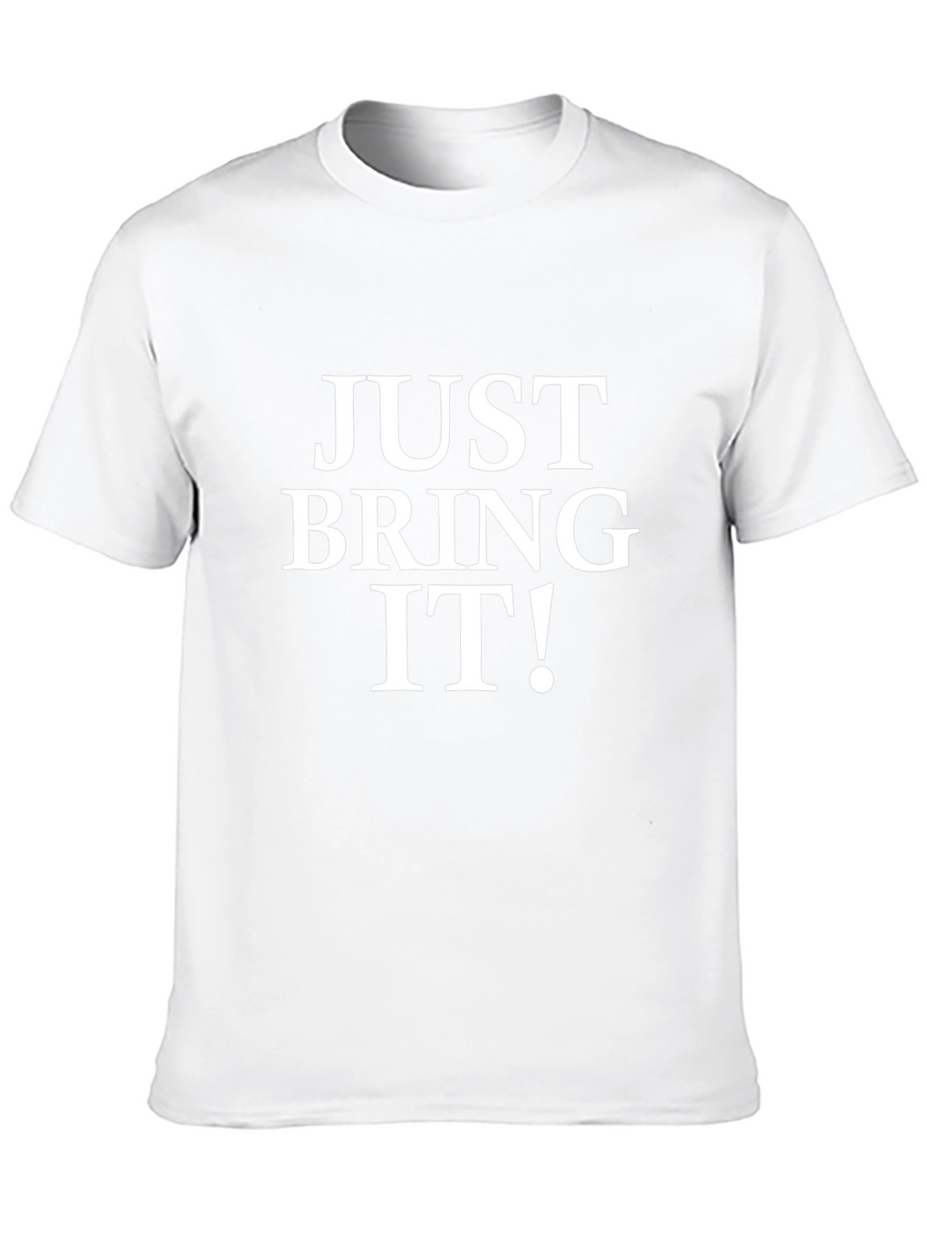 Just Bring It! Graphic Tee - Bold Statement T-Shirt