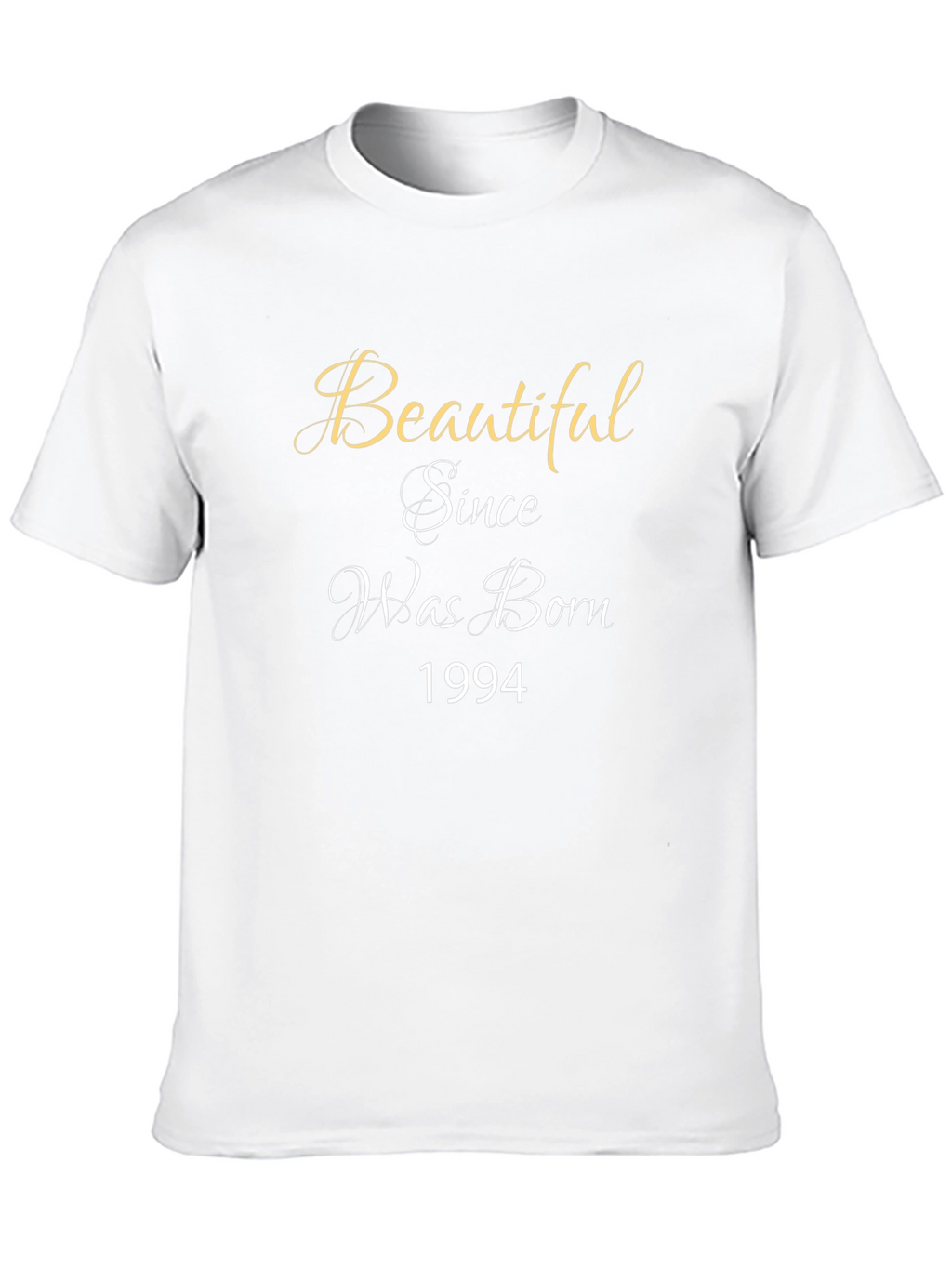 Beautiful Since Was Born T-Shirt