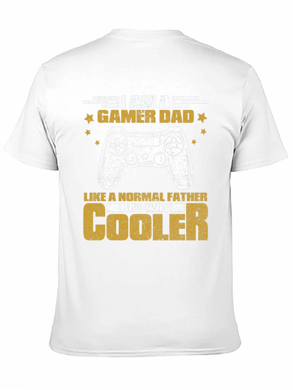 Gamer Dad T-Shirt - But Way Cooler!