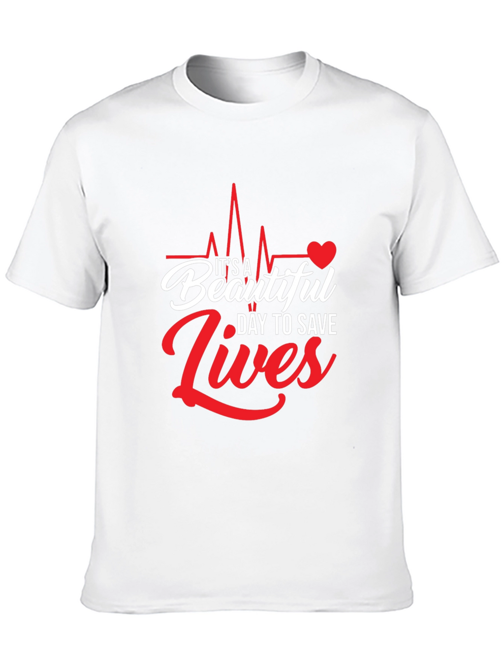 Its A Beautiful Day to Save Lives Graphic Tee