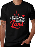 Its A Beautiful Day to Save Lives Graphic Tee
