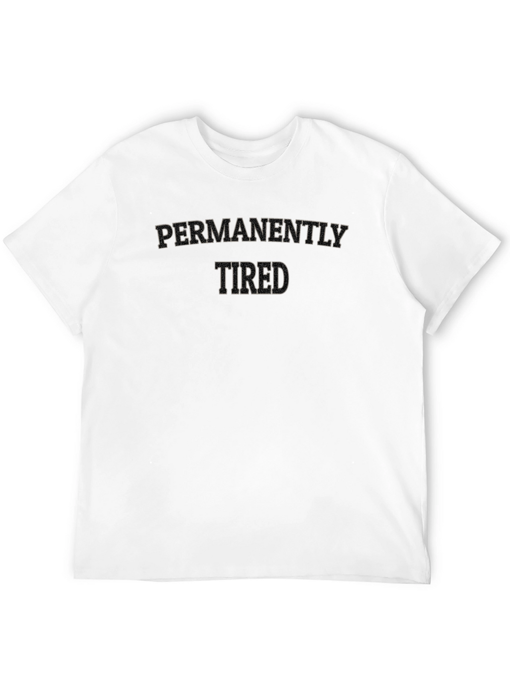 Permanently Tired Black T-Shirt