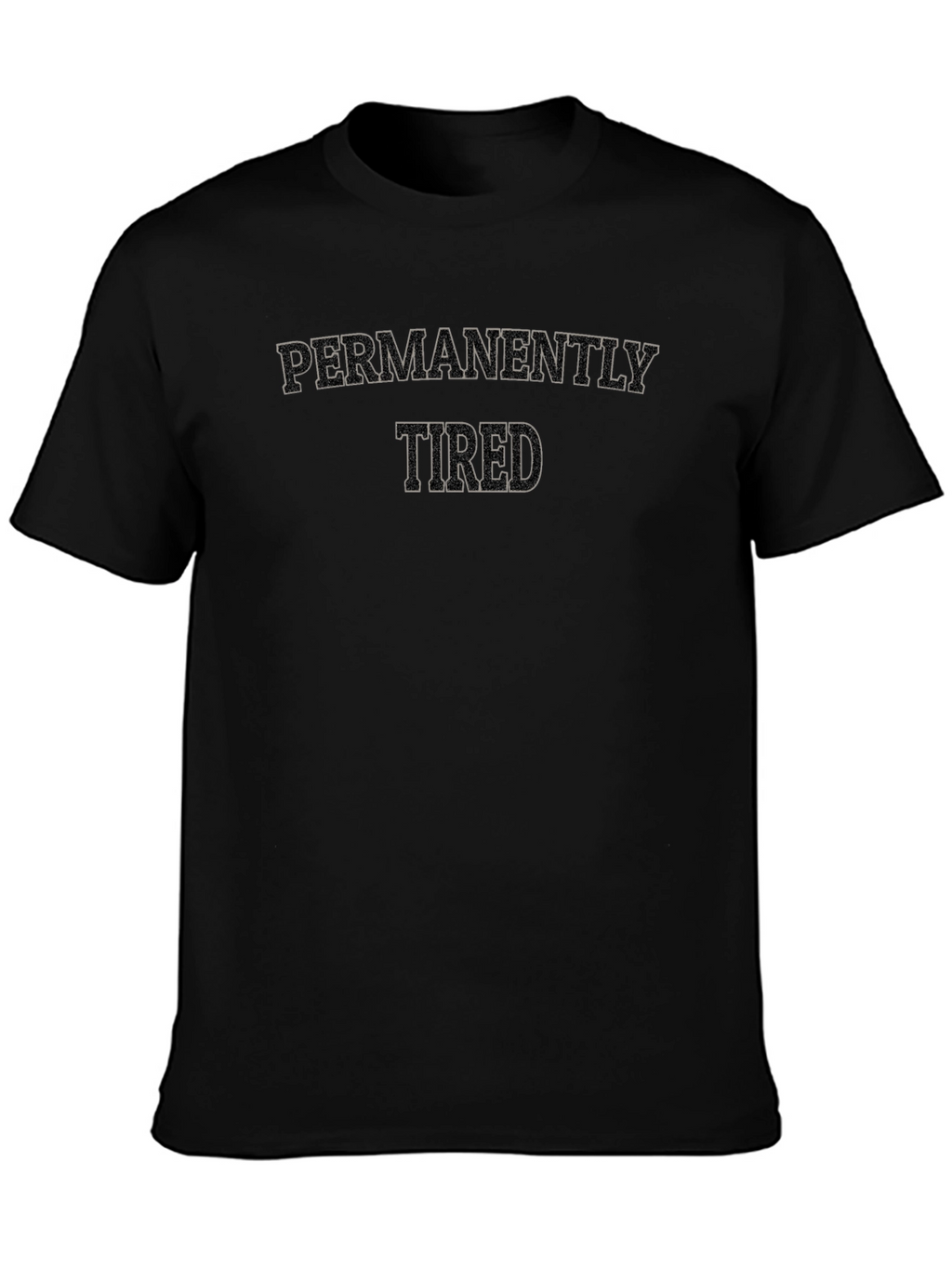 Permanently Tired Black T-Shirt