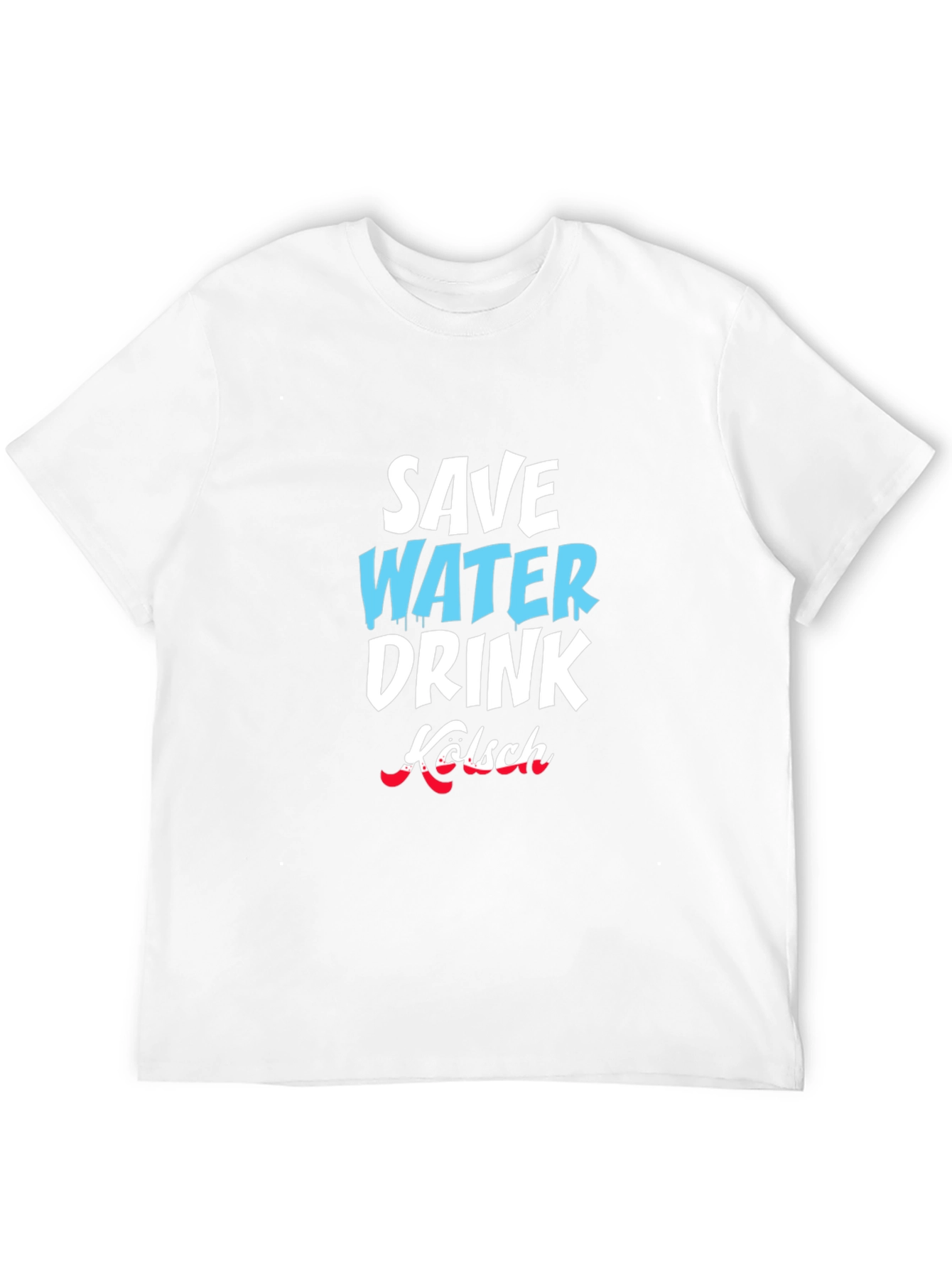 Save Water Drink Kölsch Graphic T-Shirt