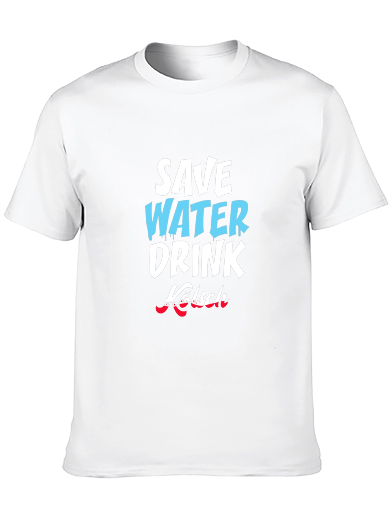 Save Water Drink Kölsch Graphic T-Shirt