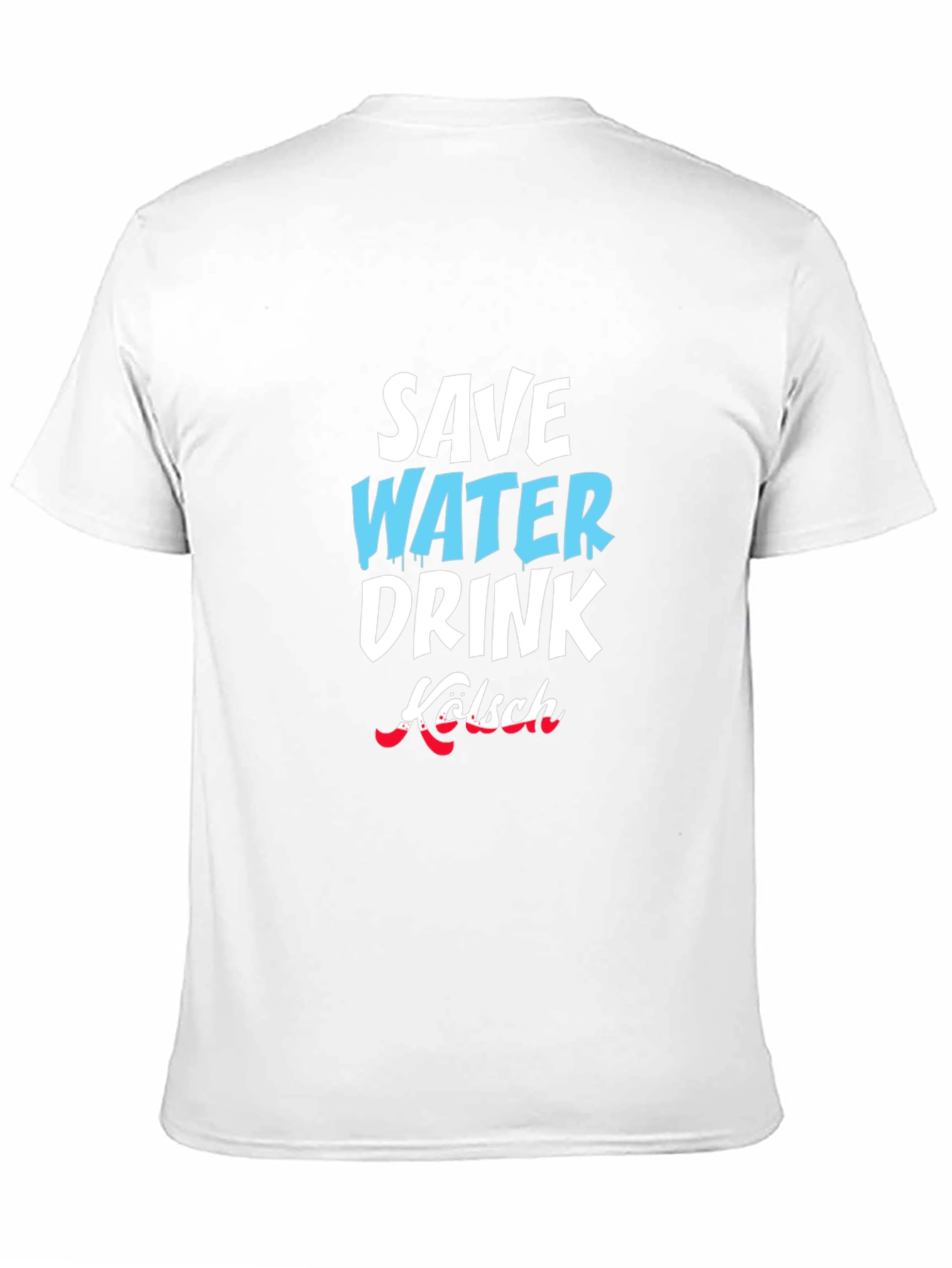 Save Water Drink Kölsch Graphic T-Shirt