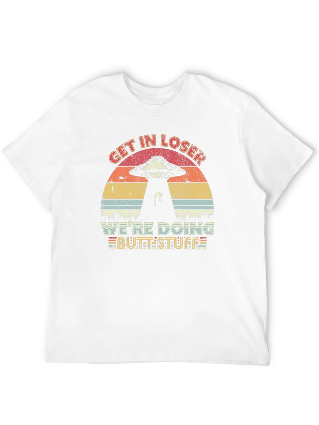 Get in Loser Alien T-Shirt