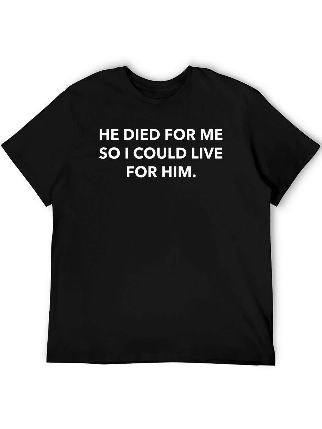 Religious Statement T-Shirt - He Died For Me