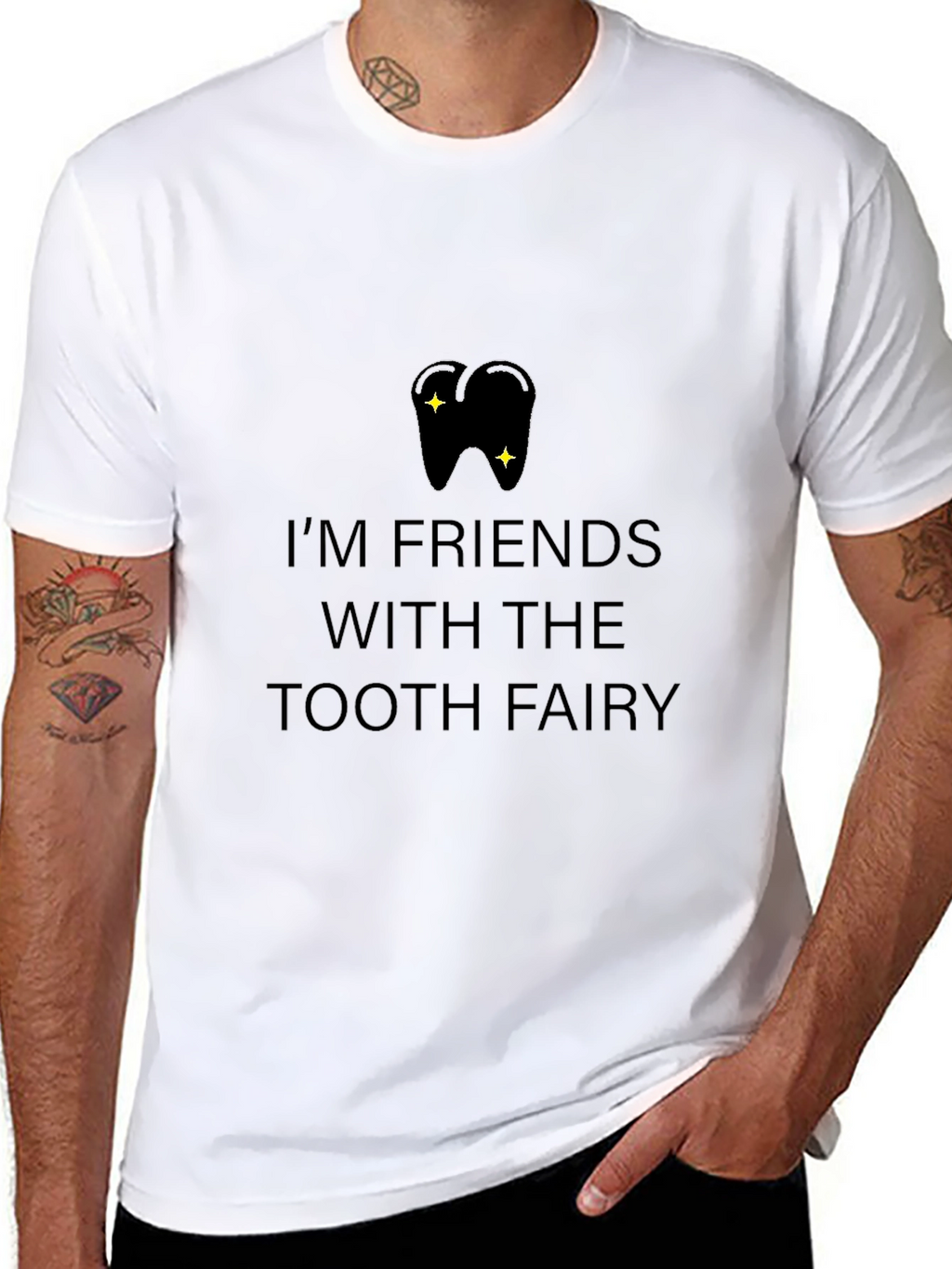 Im Friends With the Tooth Fairy T-Shirt