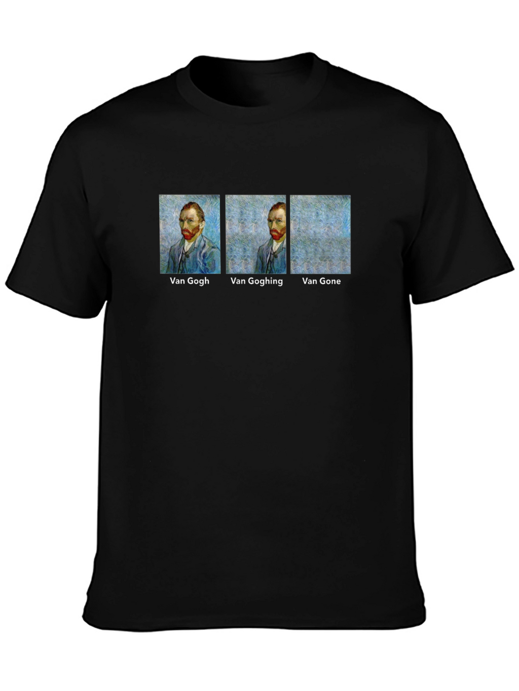 Van Gogh Humor T-Shirt - Art Lover Tee