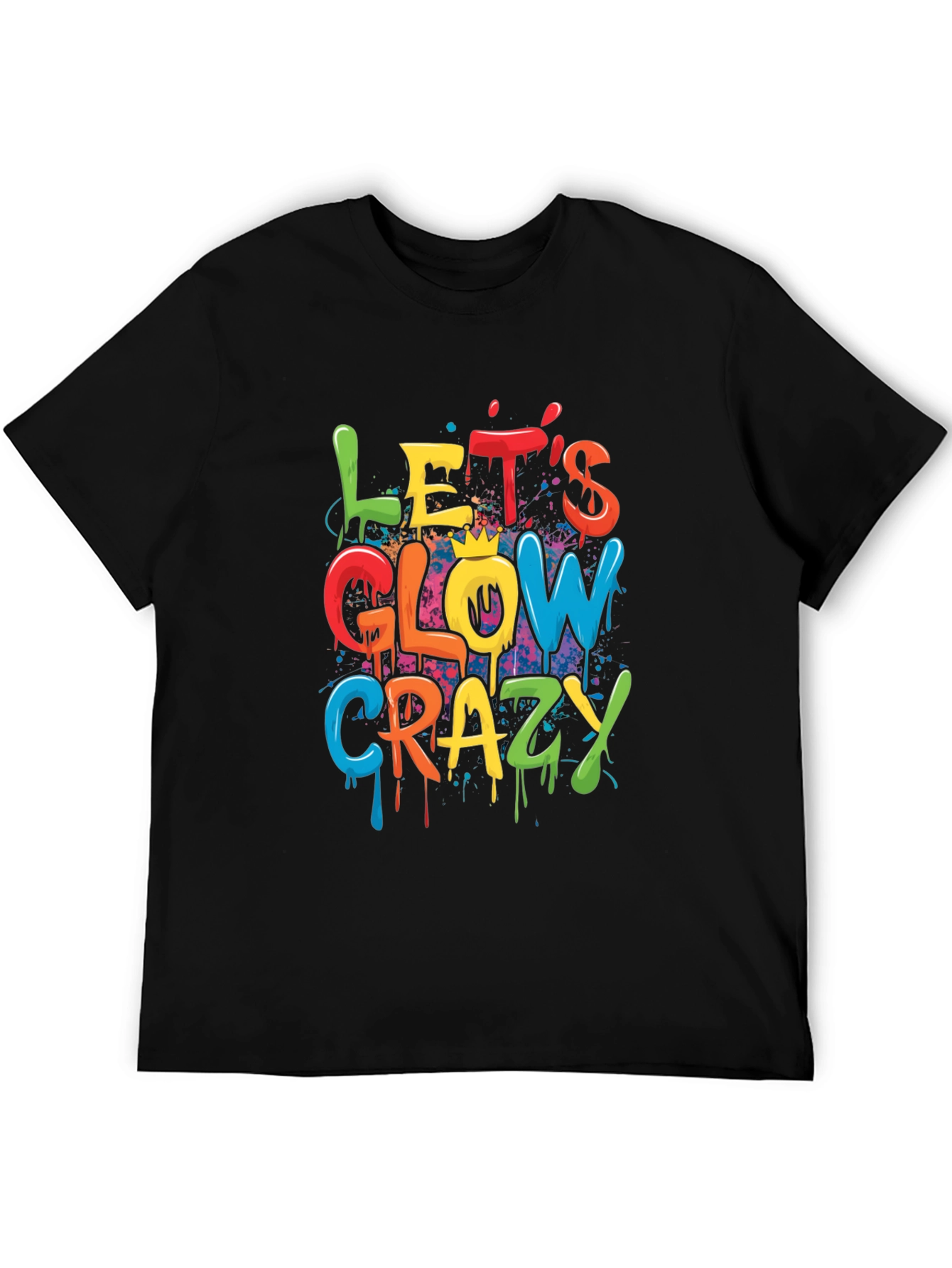 Lets Glow Crazy Graphic T-Shirt