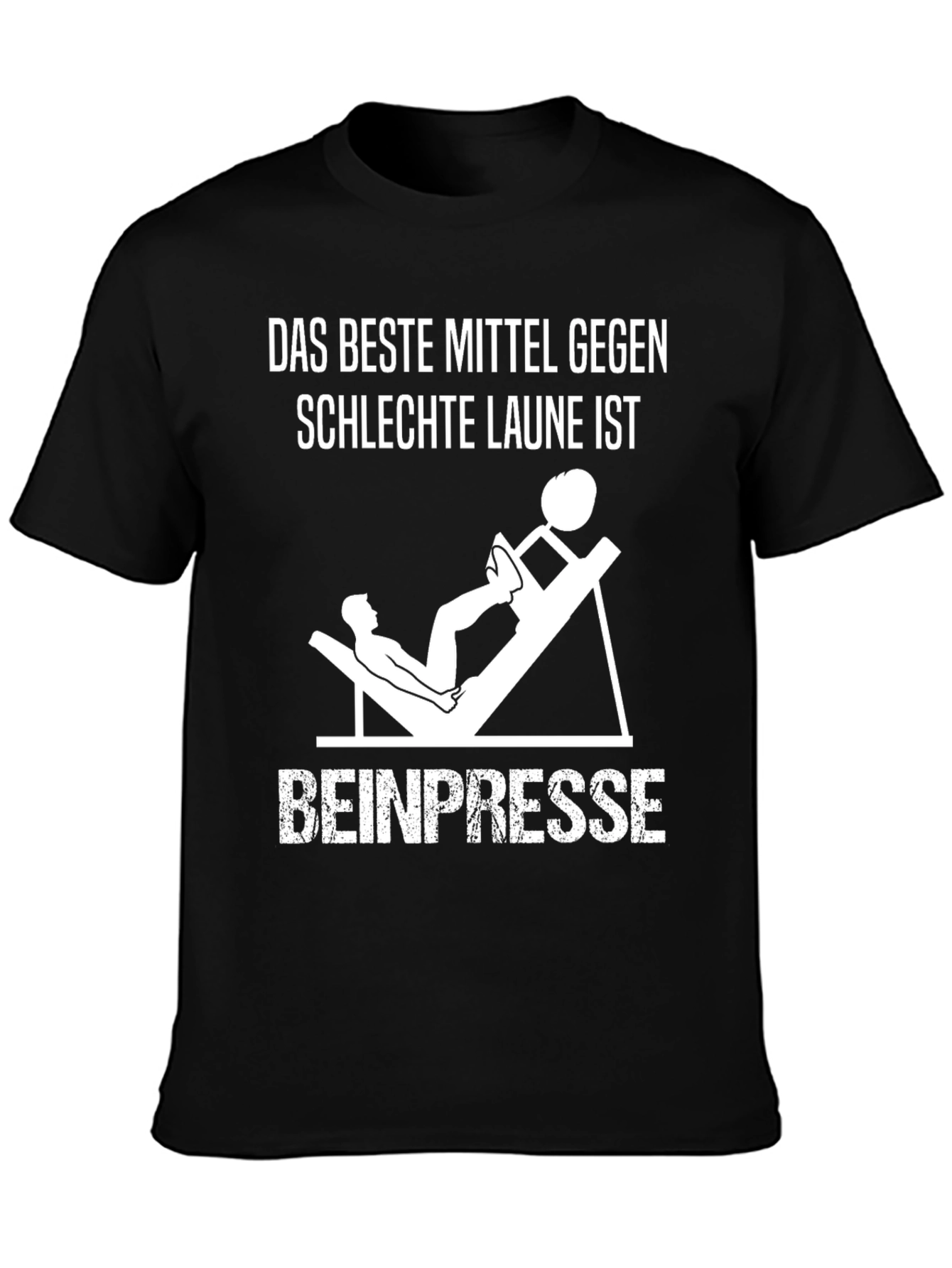 Das Beste Mittel Gegen Leg Press T-Shirt