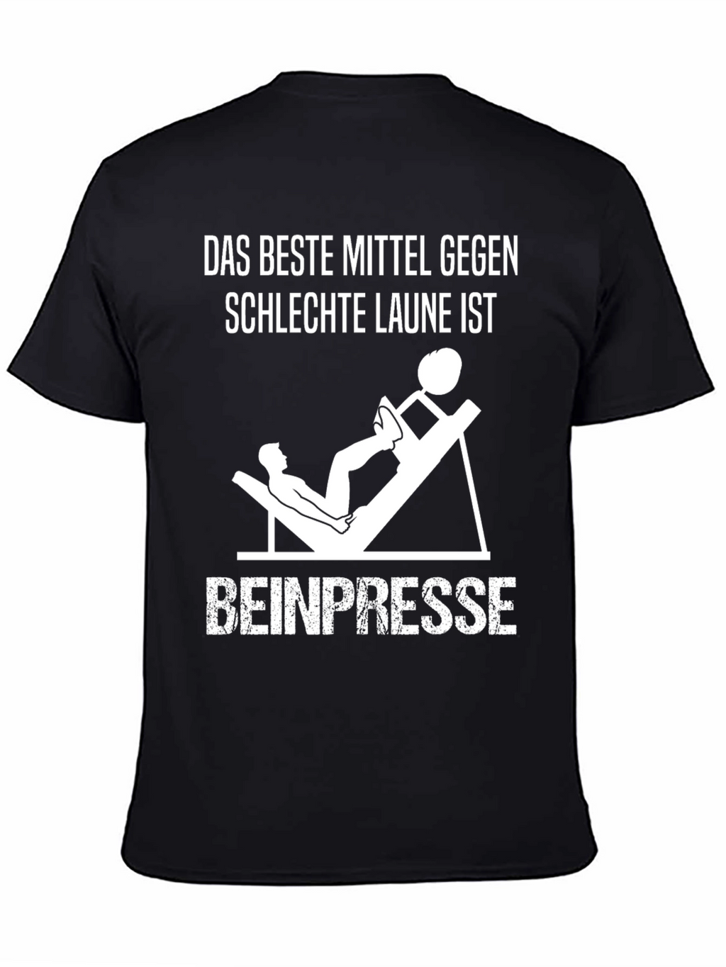 Das Beste Mittel Gegen Leg Press T-Shirt