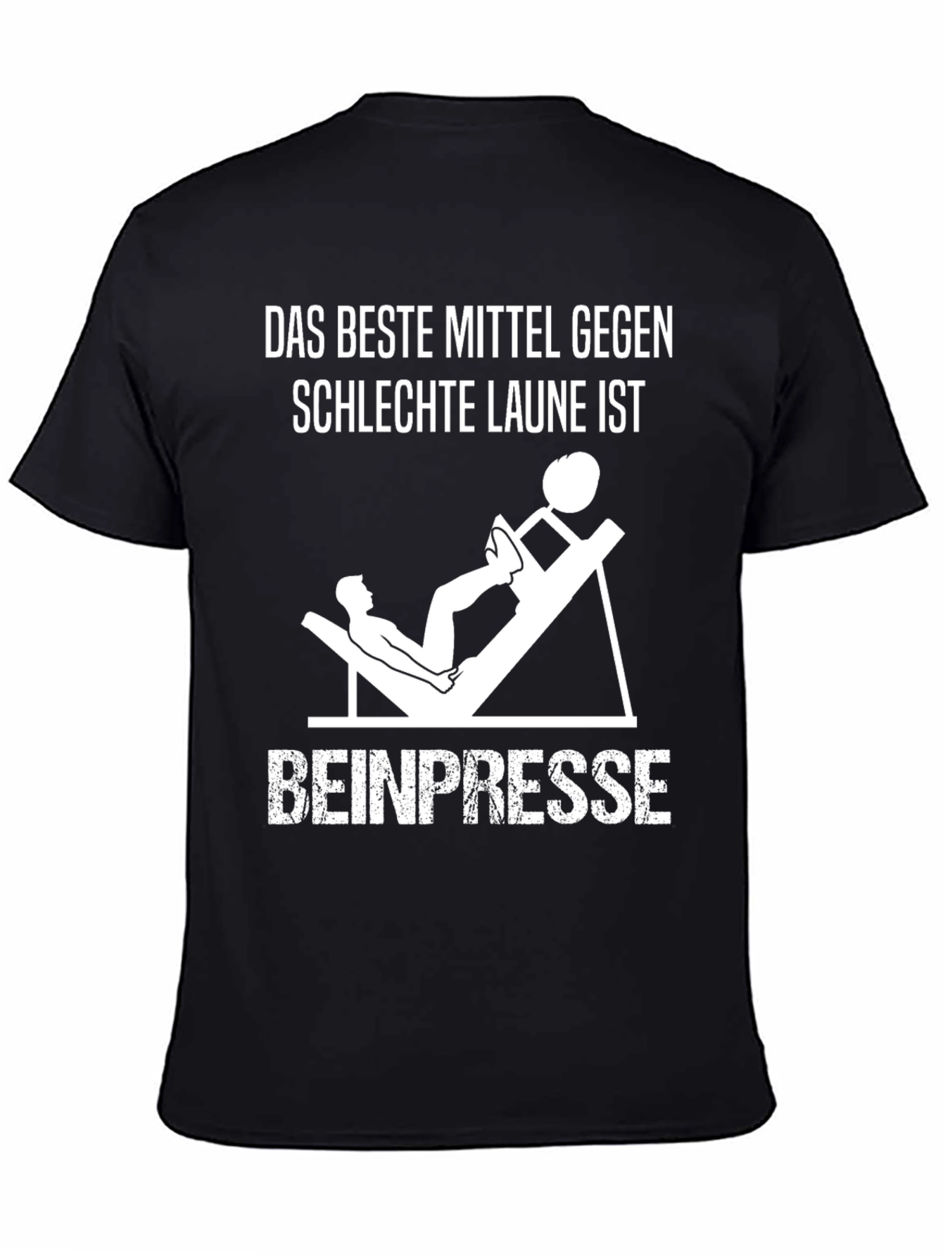 Das Beste Mittel Gegen Leg Press T-Shirt