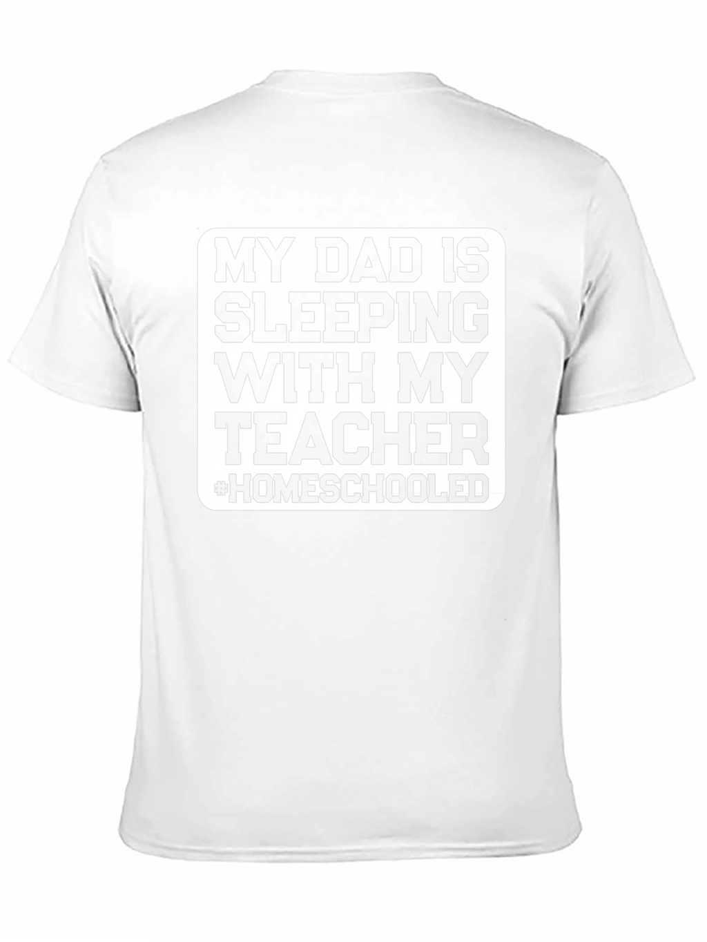 Homeschooled Dad T-Shirt