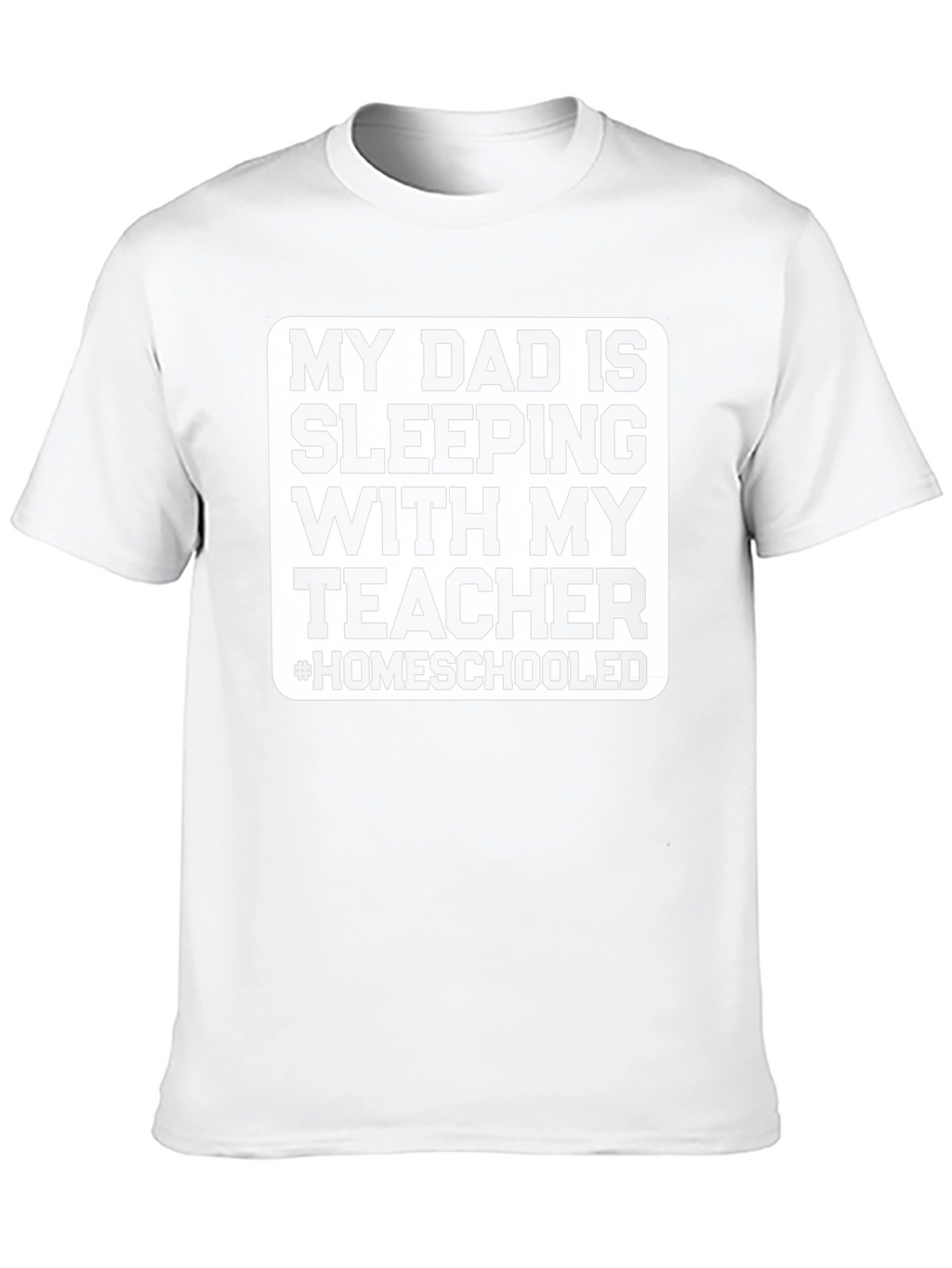 Homeschooled Dad T-Shirt