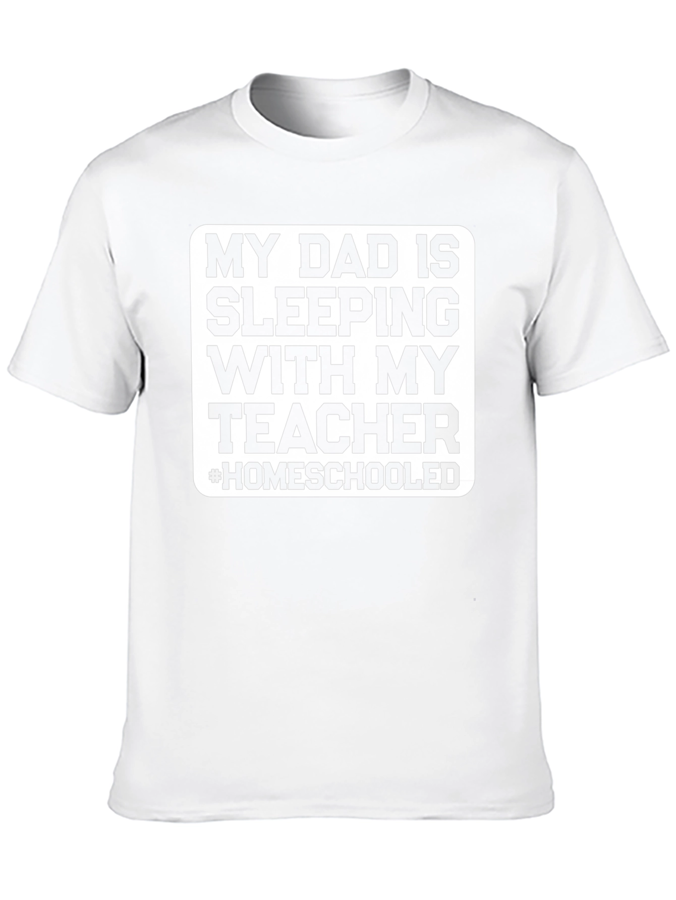 Homeschooled Dad T-Shirt
