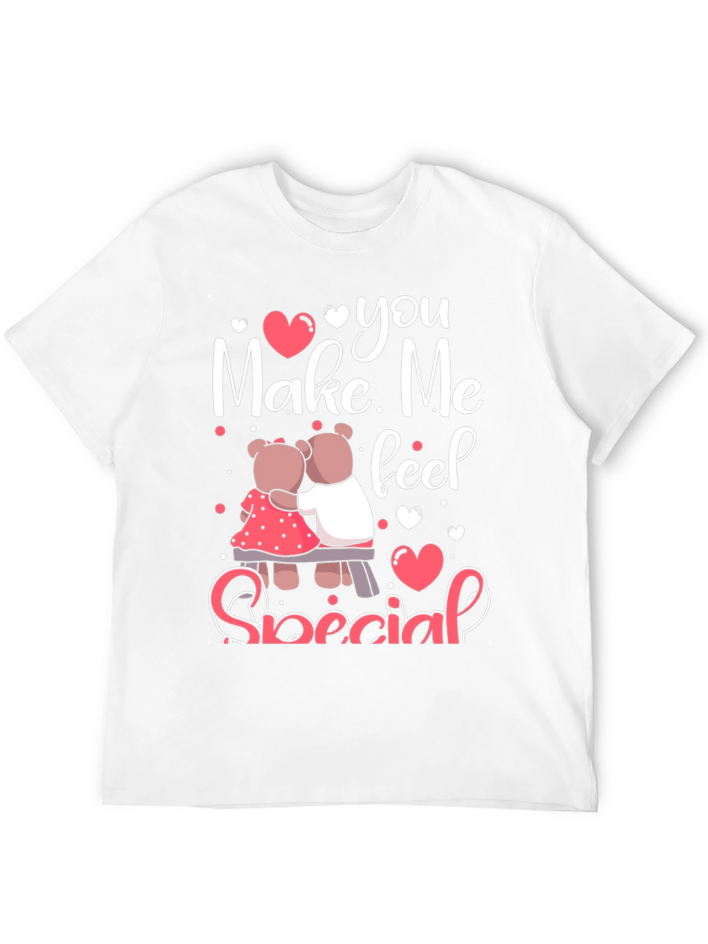 You Make Me Feel Special Valentines Day T-Shirt