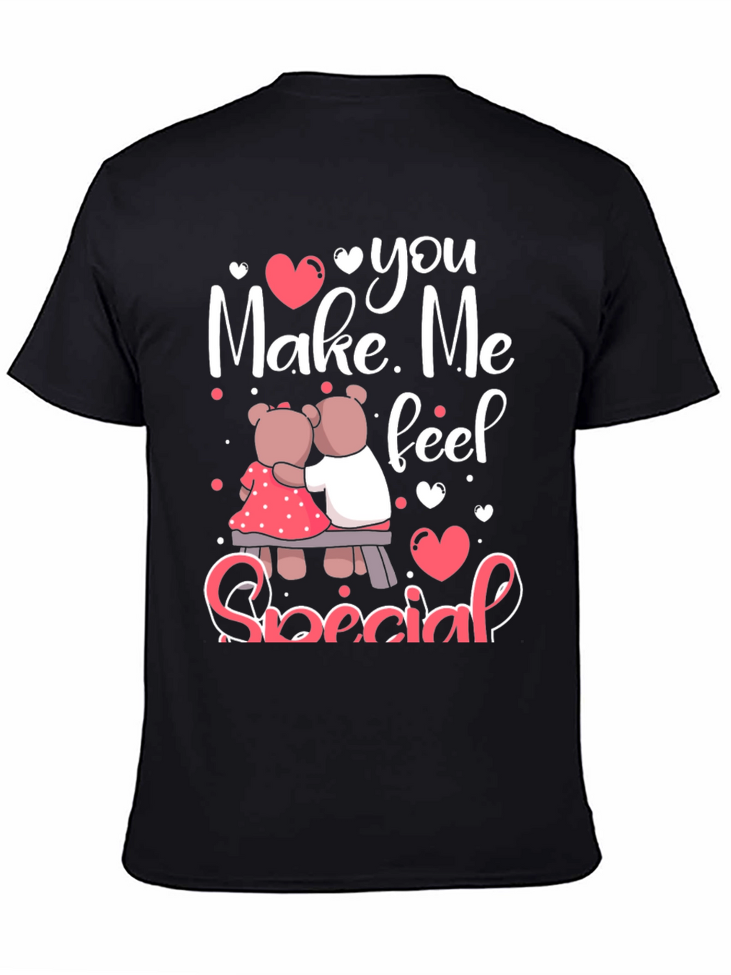 You Make Me Feel Special Valentines Day T-Shirt