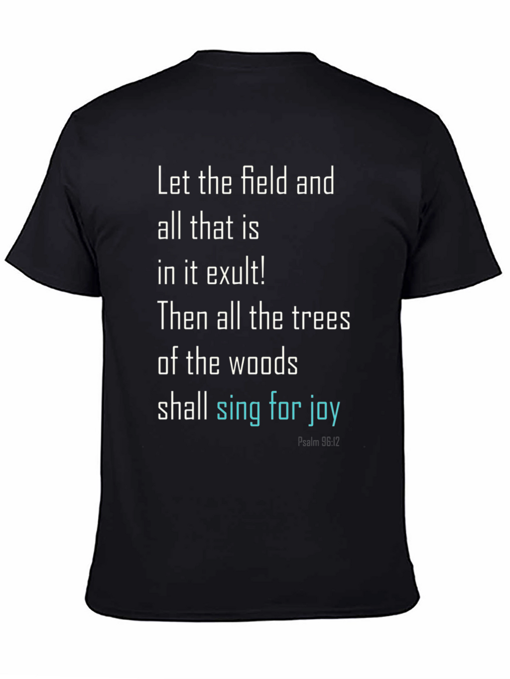 Psalm 96:12 Christian T-Shirt