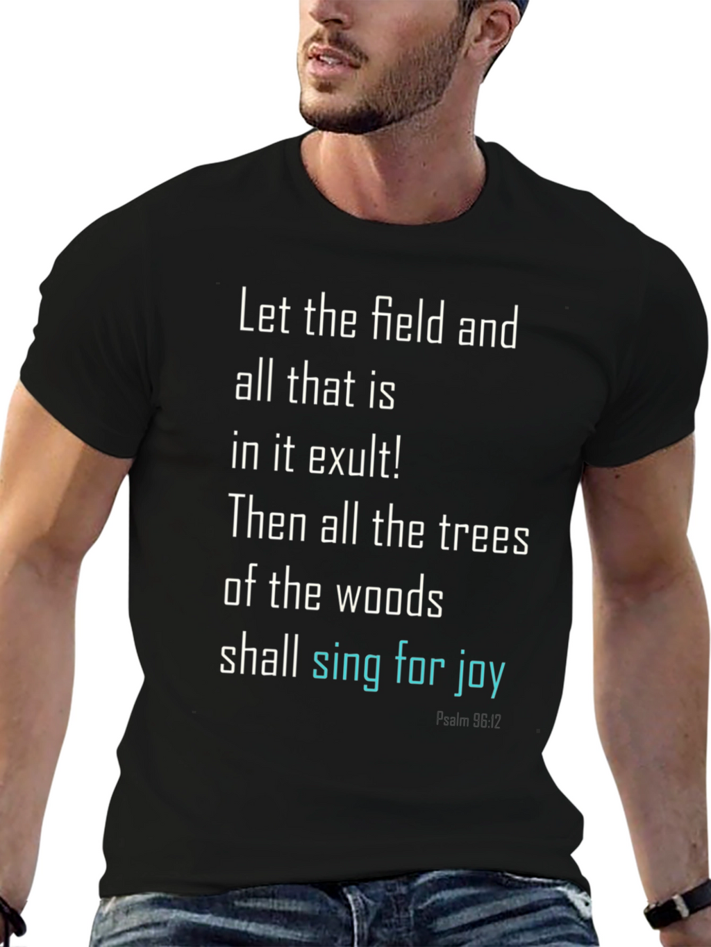 Psalm 96:12 Christian T-Shirt