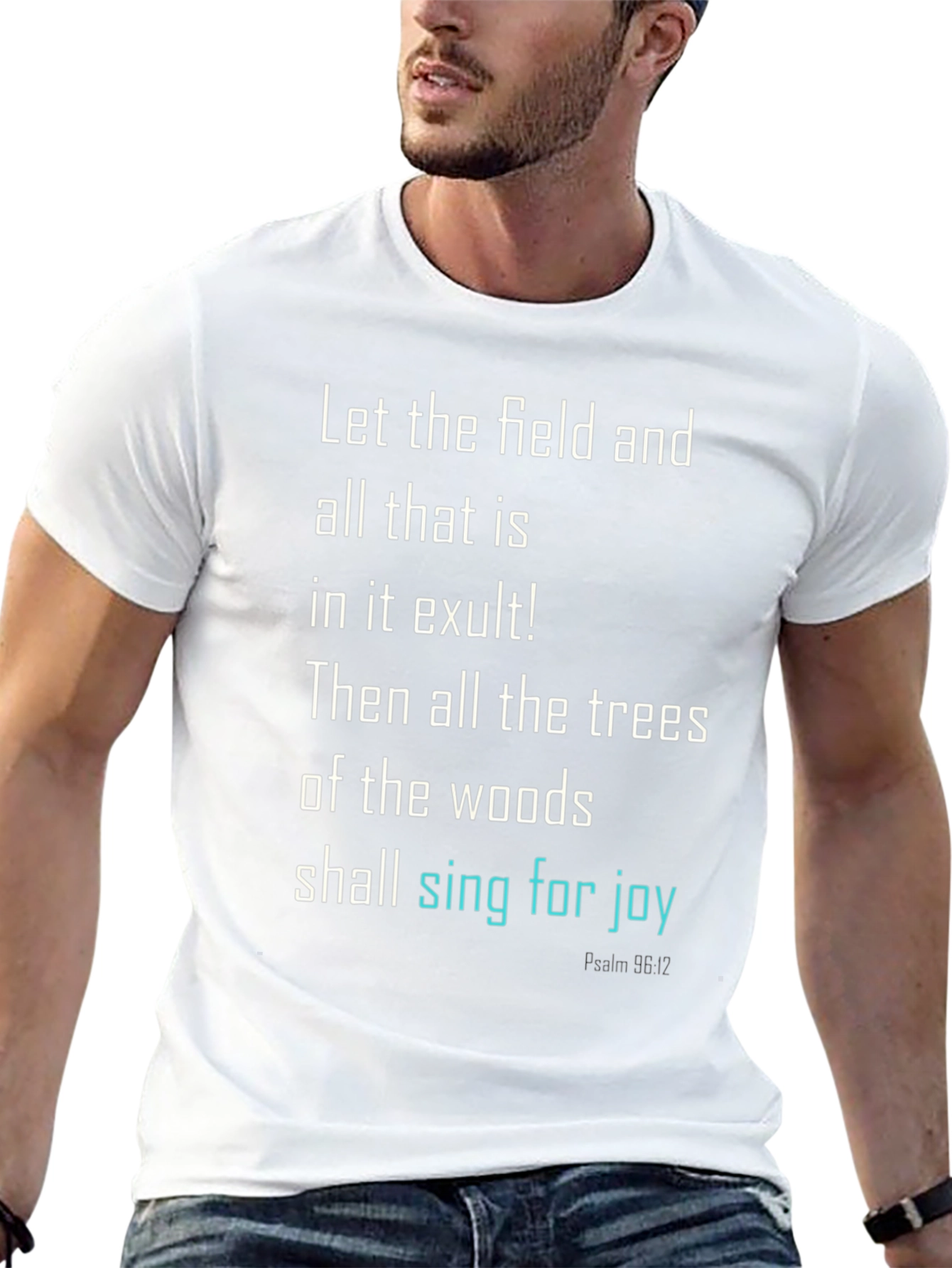 Psalm 96:12 Christian T-Shirt