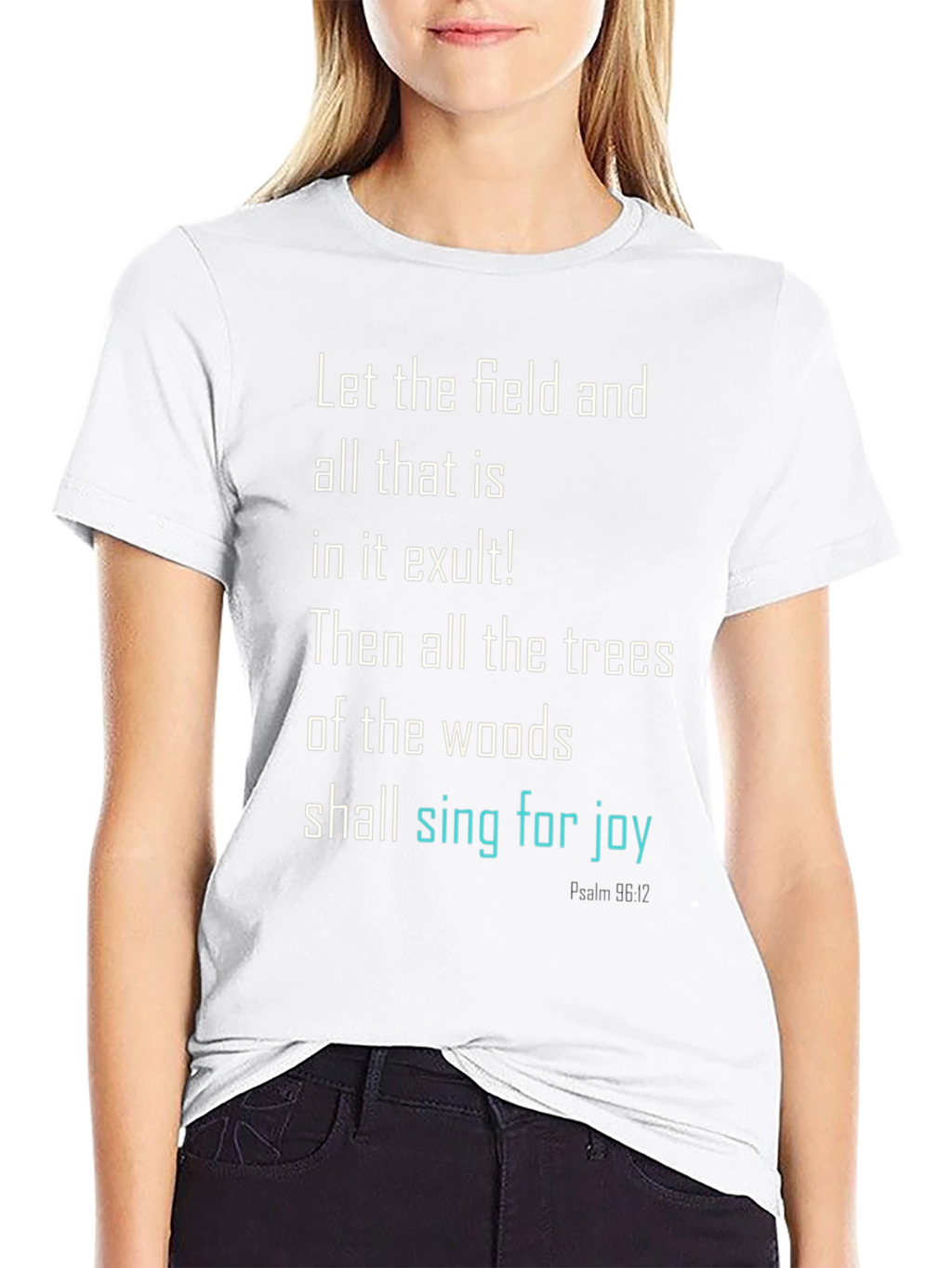 Psalm 96:12 Christian T-Shirt