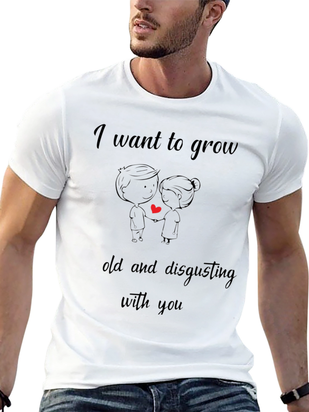 I Want to Grow Old Funny Couple T-Shirt