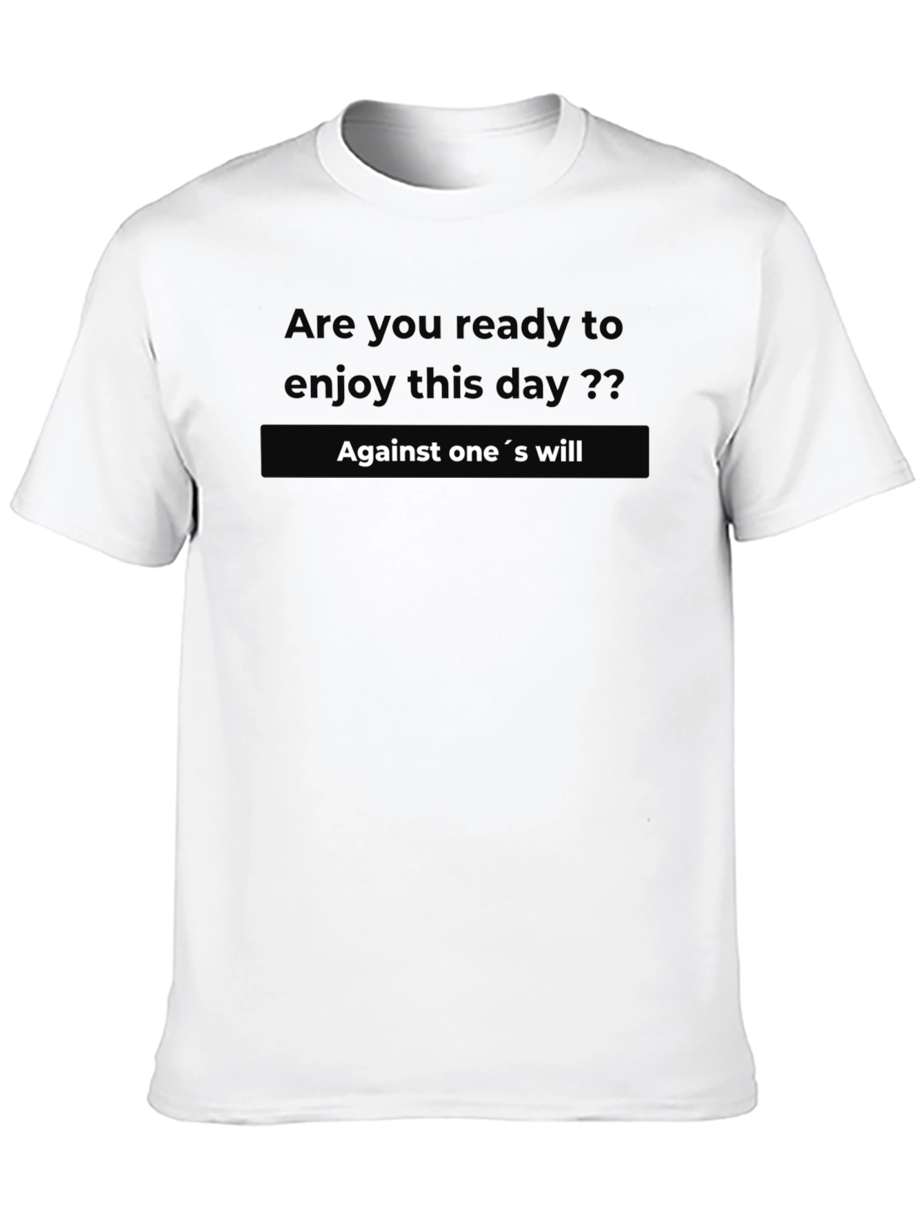 Black T-Shirt: Against Ones Will Graphic Tee