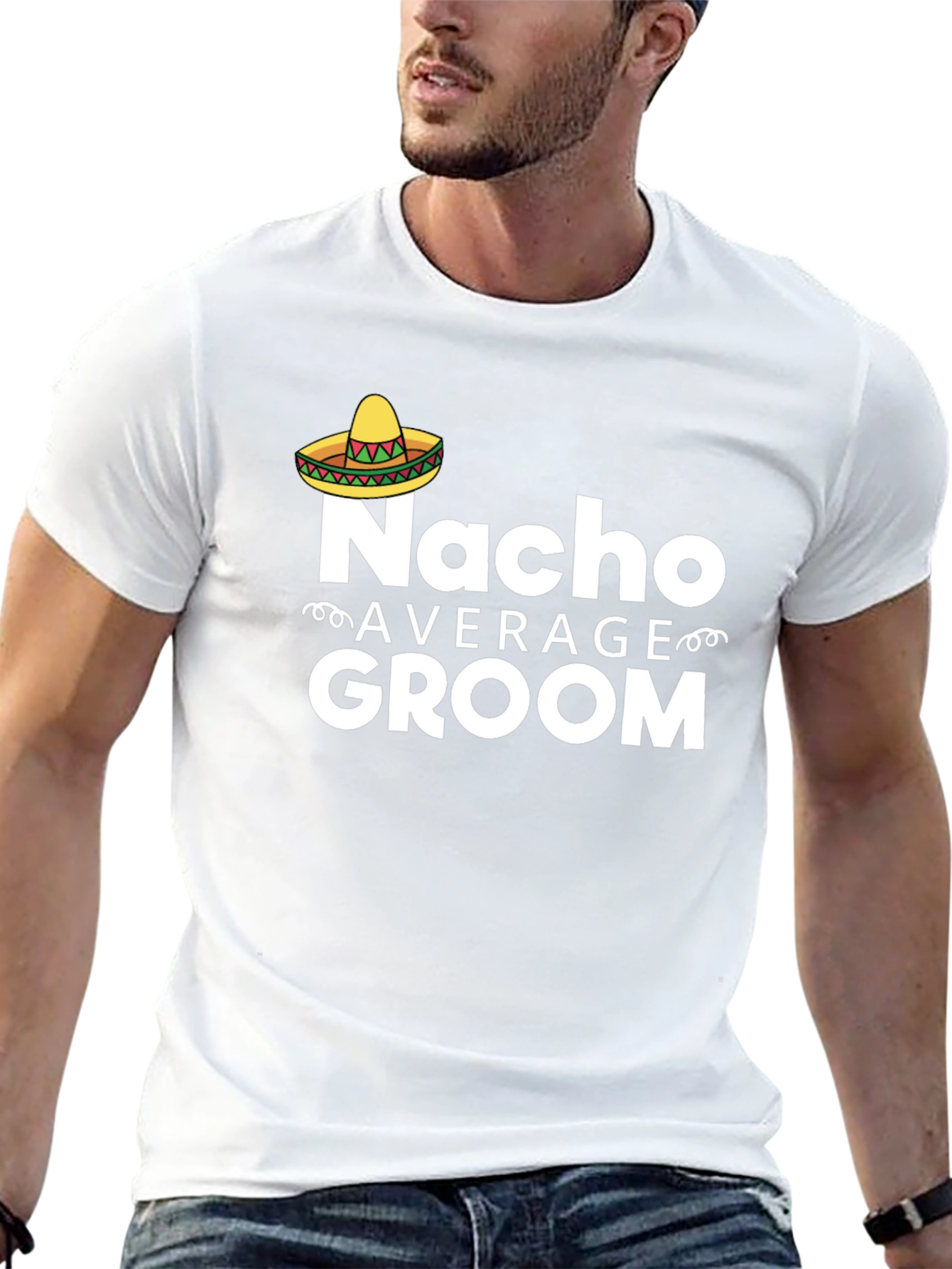 Nacho Average Groom T-Shirt - Funny Wedding Apparel