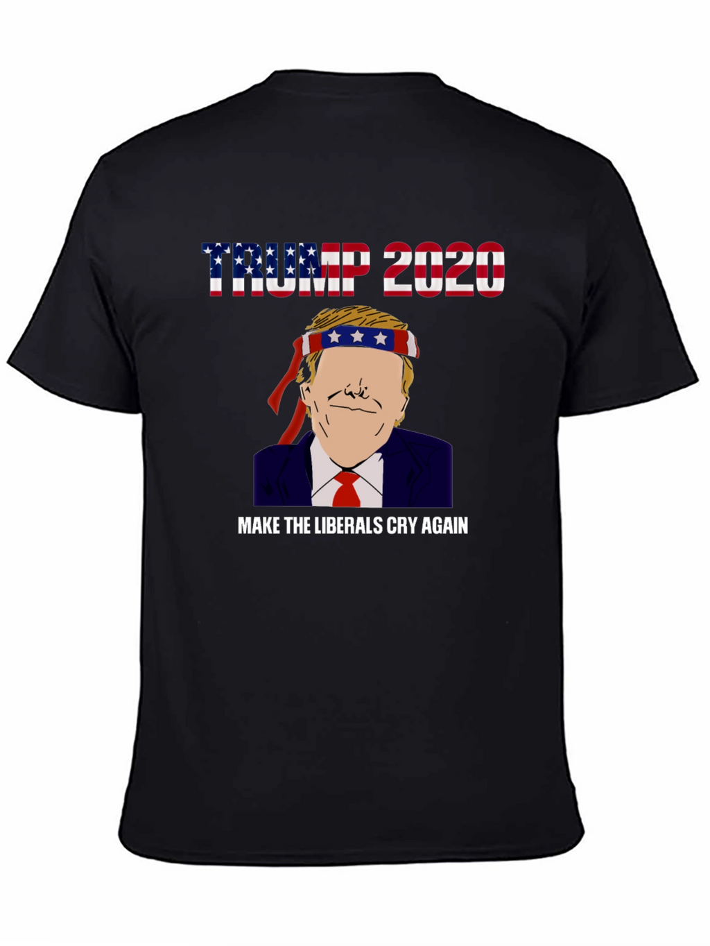 Trump 2020 Make Liberals Cry Graphic Tee