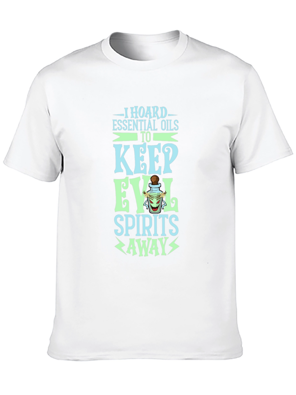 Essential Oils T-Shirt: Keep Evil Spirits Away