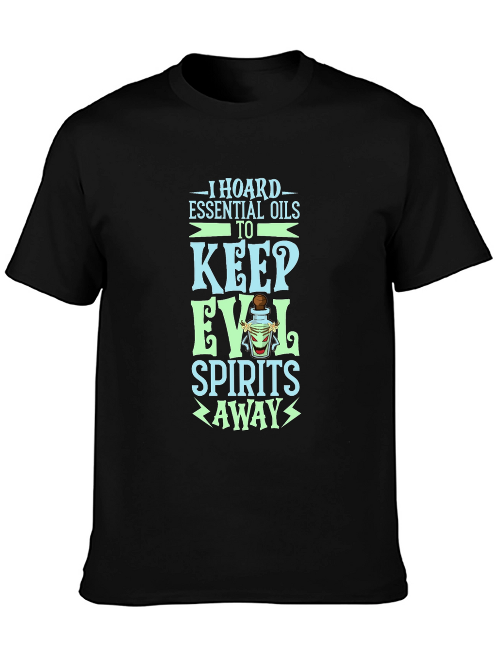 Essential Oils T-Shirt: Keep Evil Spirits Away
