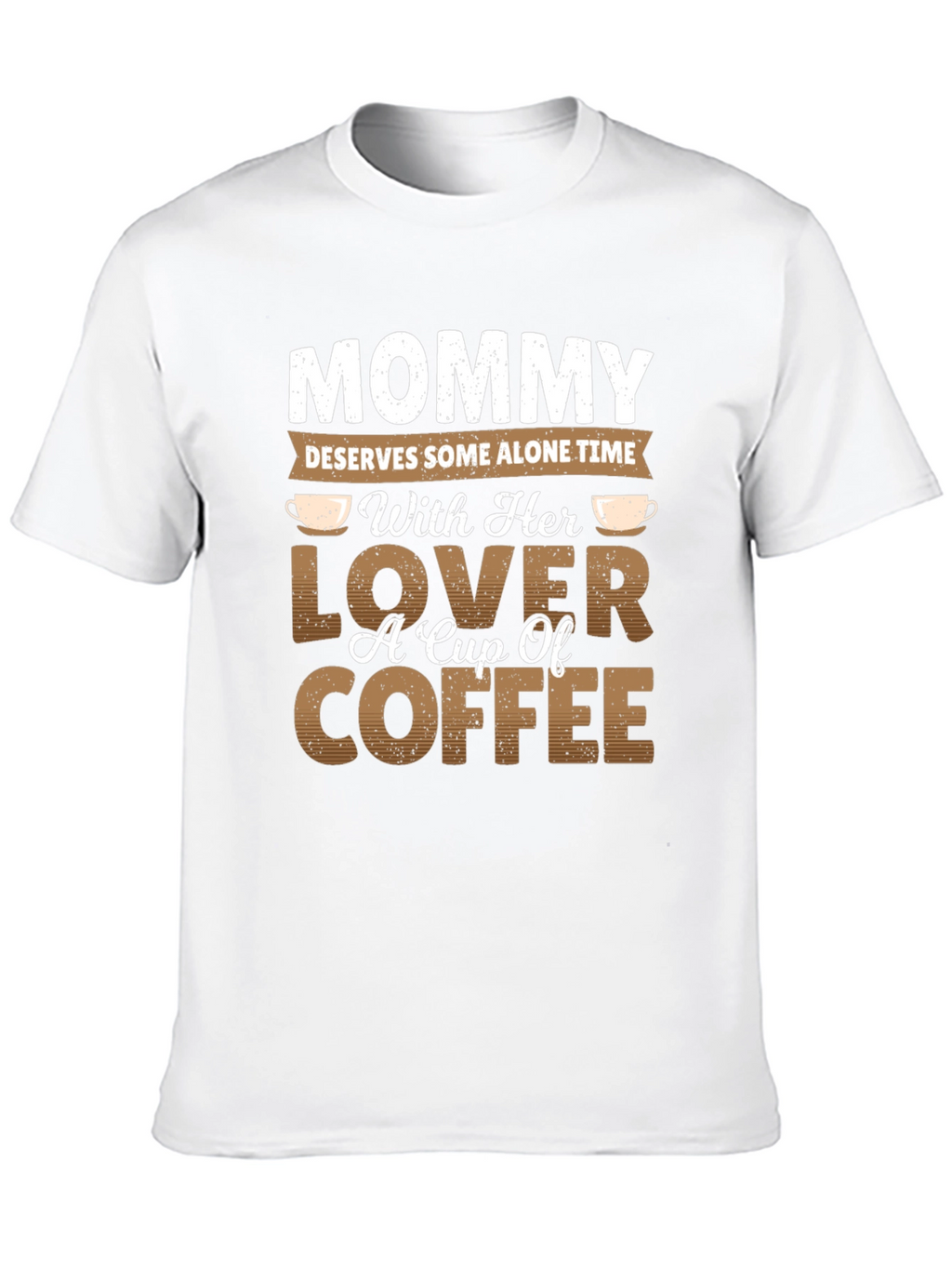Mommy Alone Time Coffee Lover Graphic T-Shirt