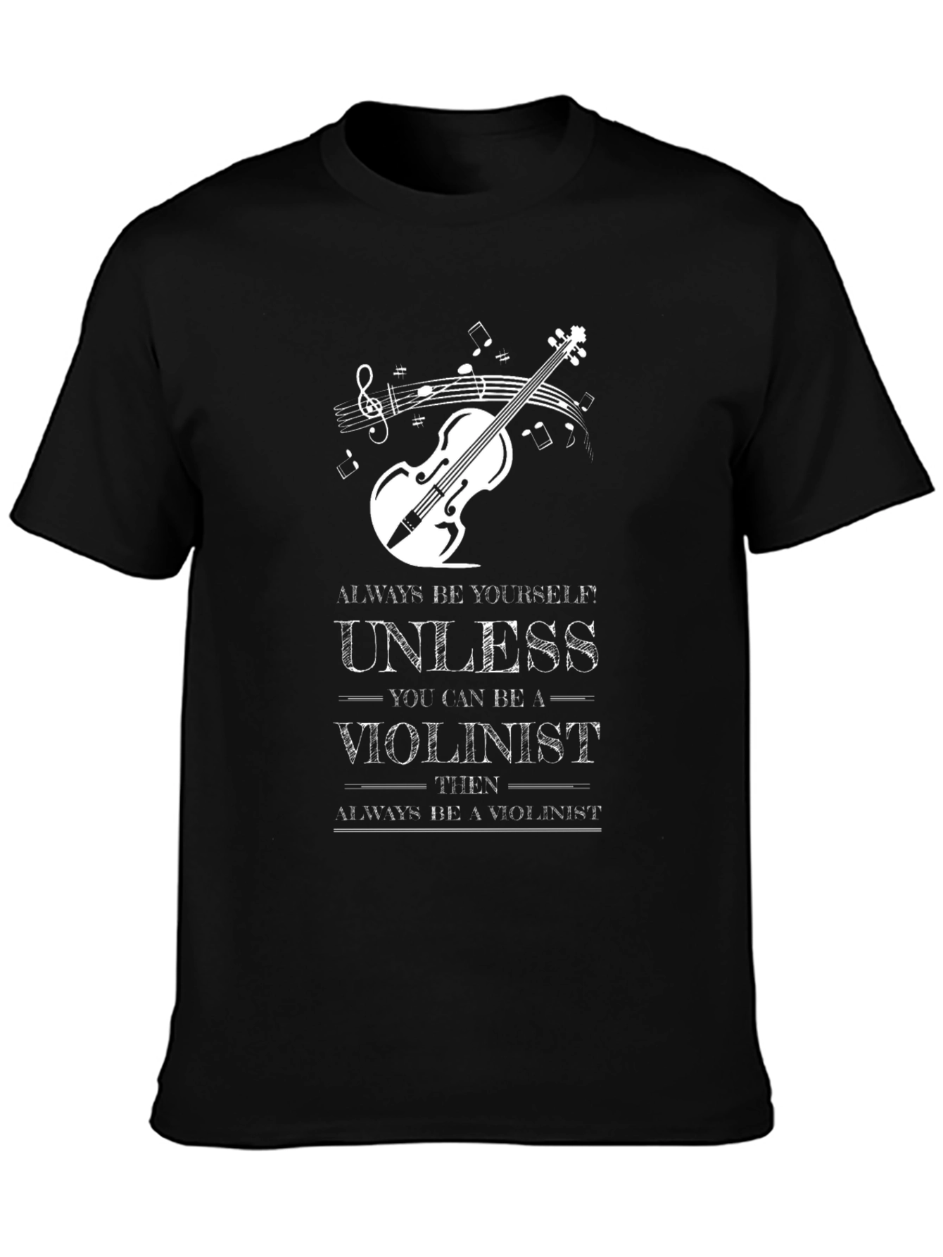 Violinist T-Shirt: Always Be Yourself