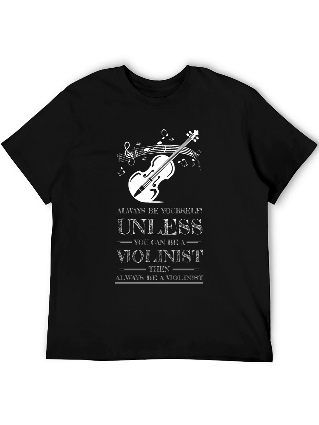 Violinist T-Shirt: Always Be Yourself