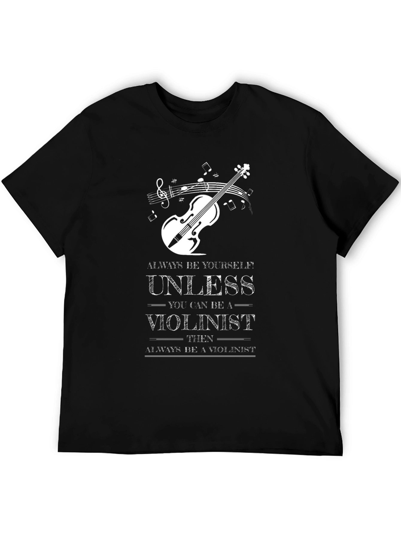Violinist T-Shirt: Always Be Yourself