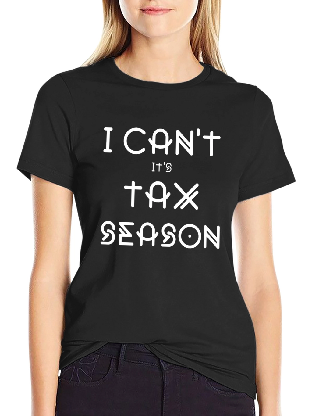 I Cant Its Tax Season T-Shirt - Black