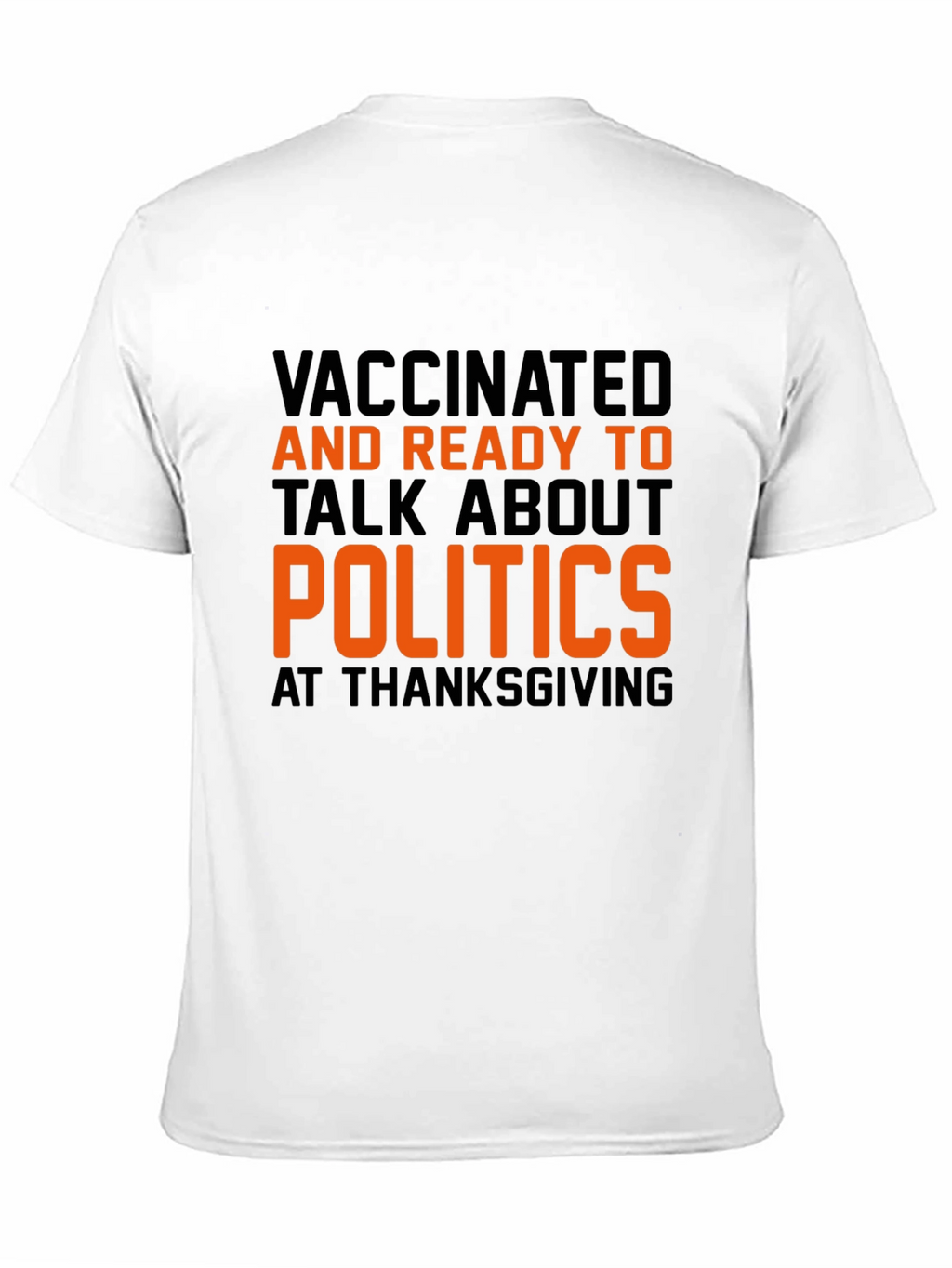 Vaccinated Politics Thanksgiving T-Shirt