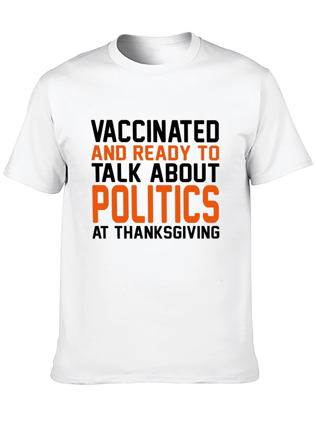 Vaccinated Politics Thanksgiving T-Shirt