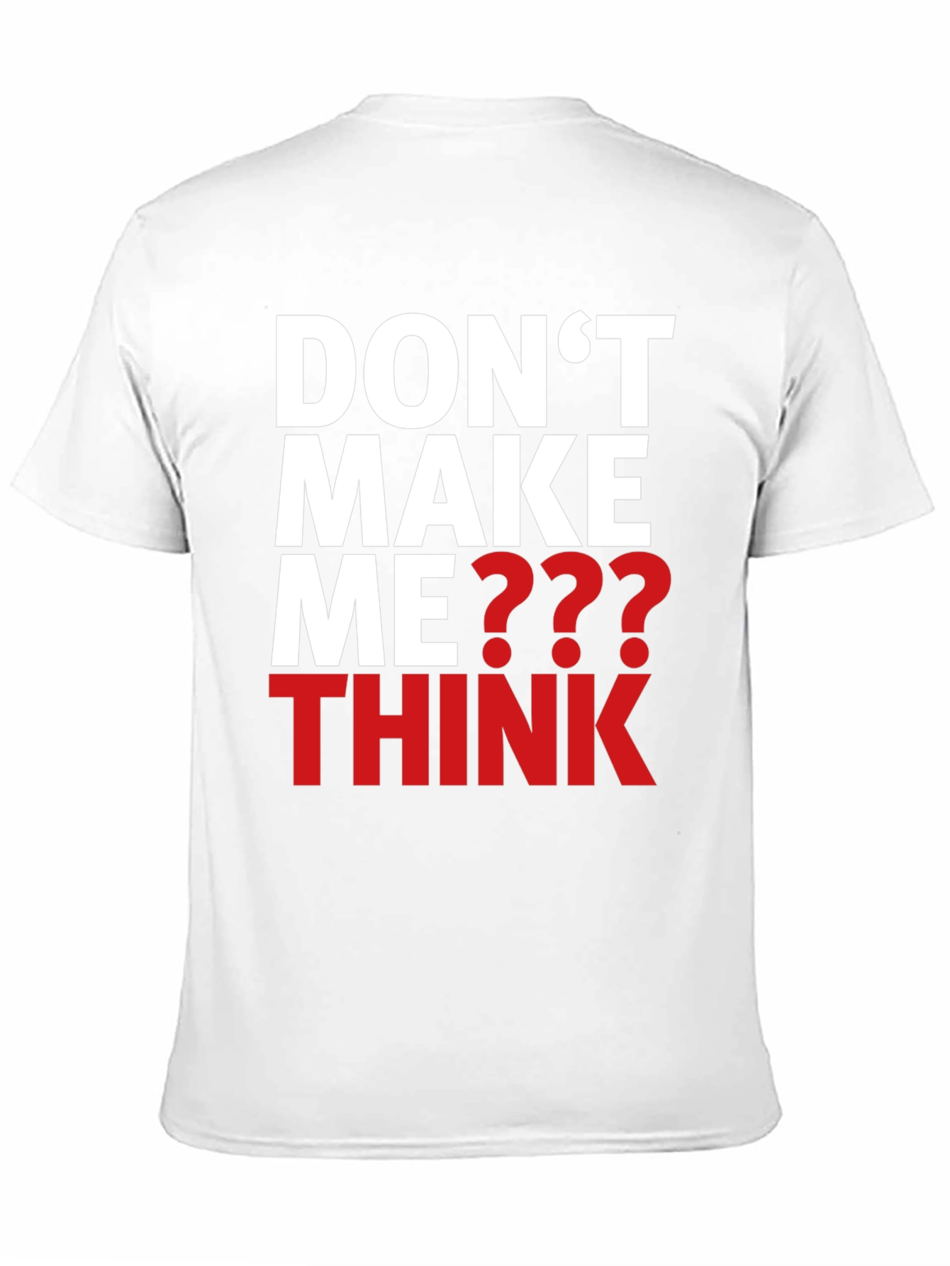 Dont Make Me Think Graphic T-Shirt