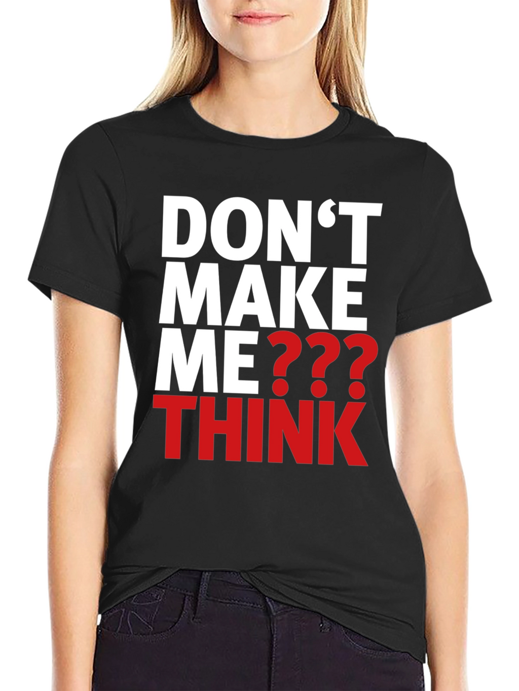 Dont Make Me Think Graphic T-Shirt