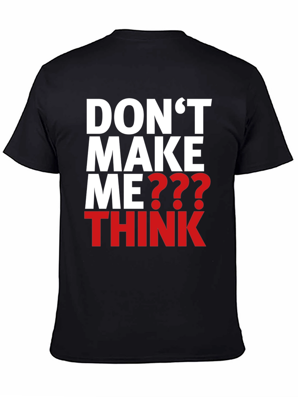 Dont Make Me Think Graphic T-Shirt