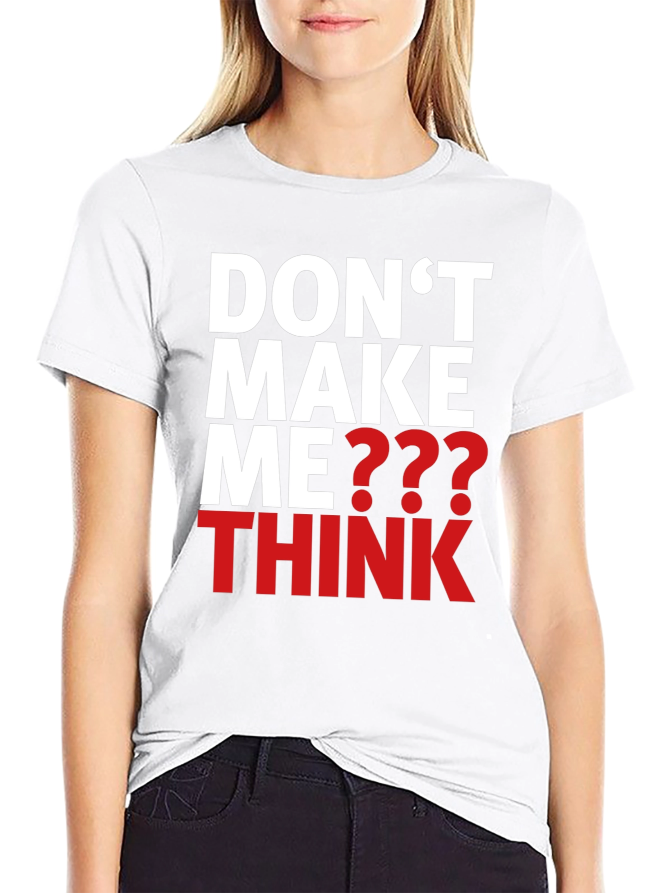 Dont Make Me Think Graphic T-Shirt