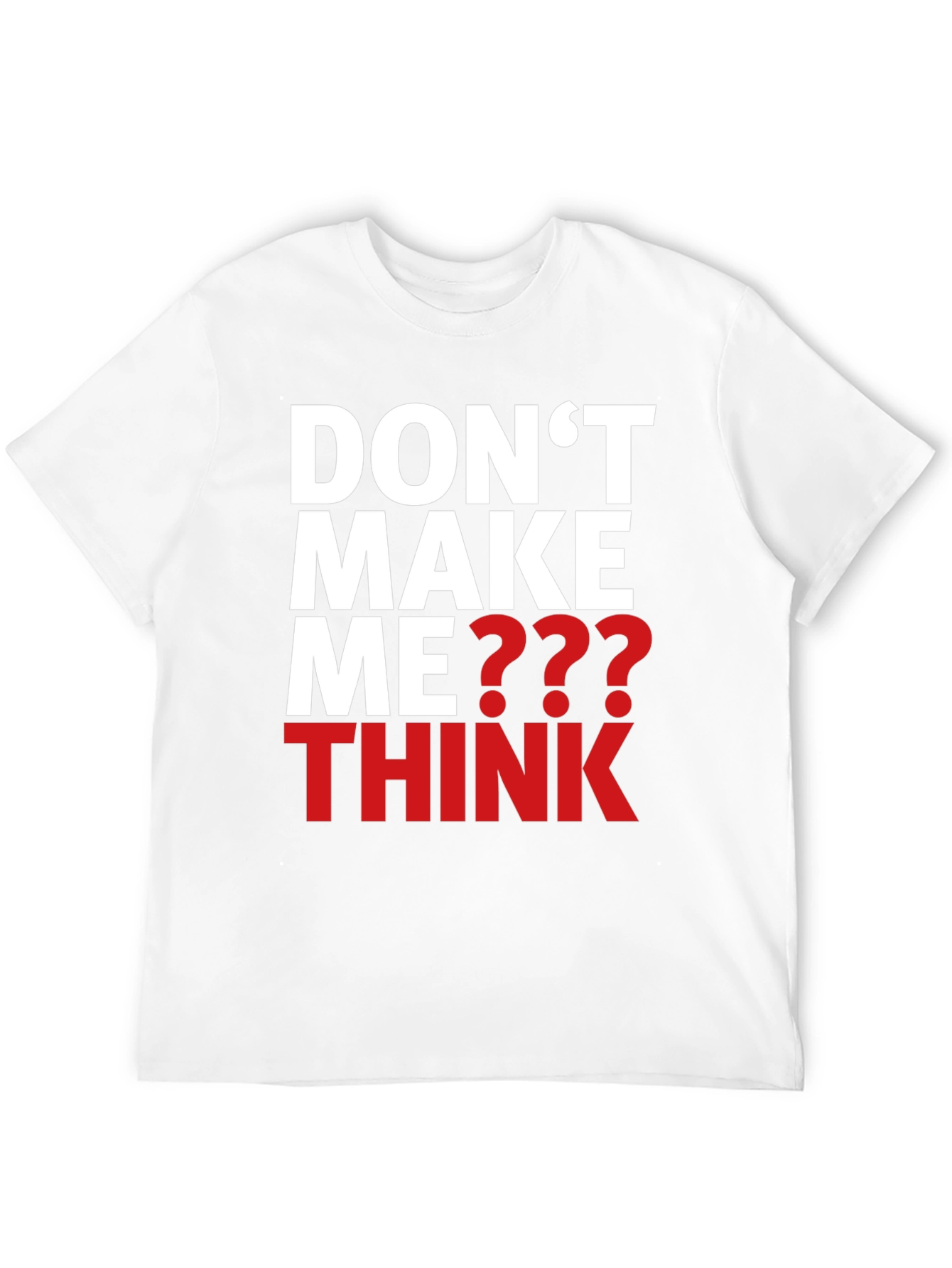 Dont Make Me Think Graphic T-Shirt