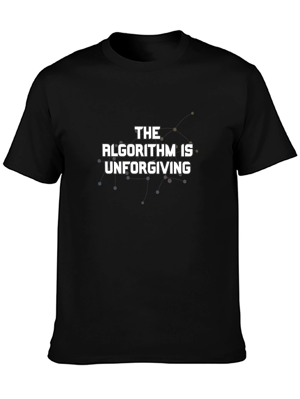 The Algorithm is Unforgiving - Graphic Tee